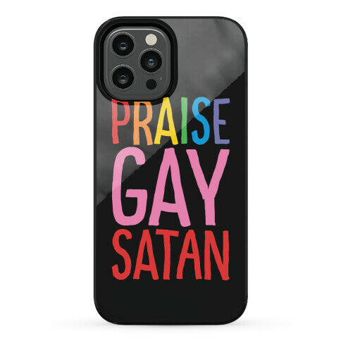 Praise Gay Satan Phone Case