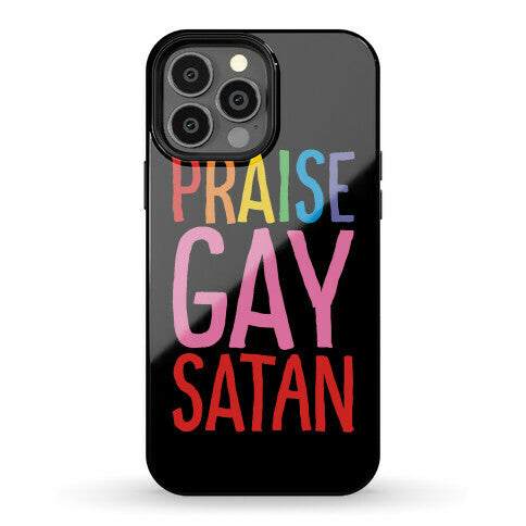 Praise Gay Satan Phone Case