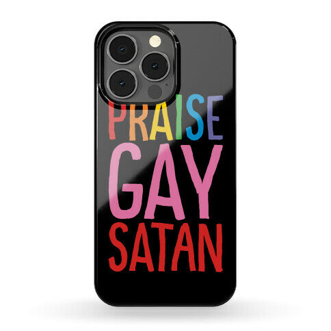 Praise Gay Satan Phone Case