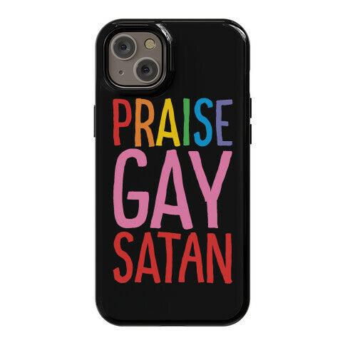 Praise Gay Satan Phone Case