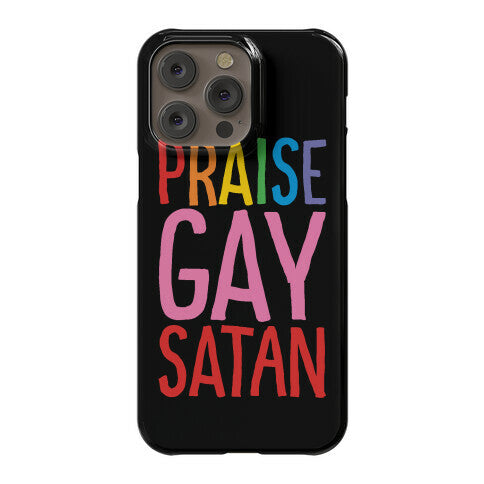 Praise Gay Satan Phone Case