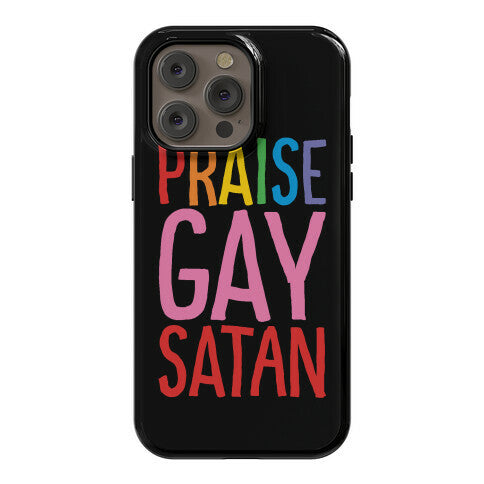 Praise Gay Satan Phone Case
