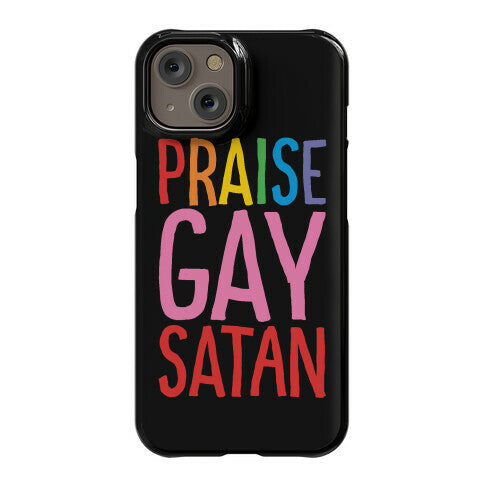 Praise Gay Satan Phone Case