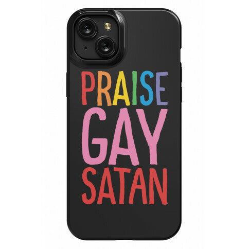 Praise Gay Satan Phone Case