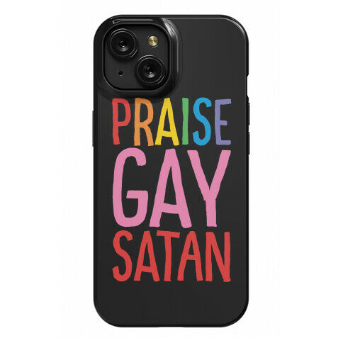 Praise Gay Satan Phone Case