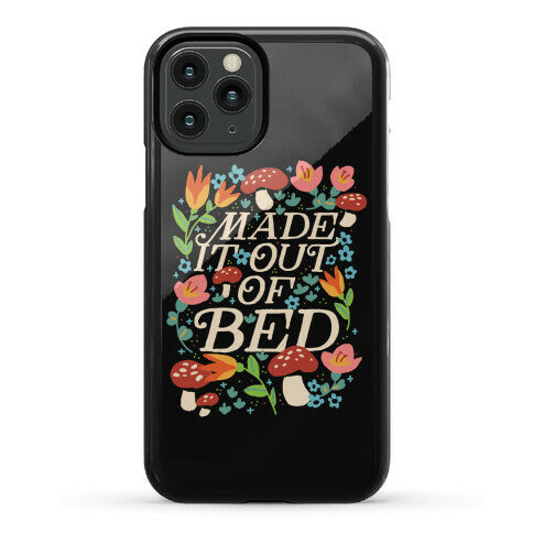 Made It Out Of Bed (Floral) Phone Case