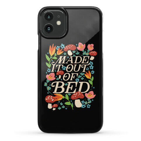 Made It Out Of Bed (Floral) Phone Case