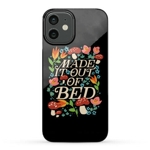 Made It Out Of Bed (Floral) Phone Case