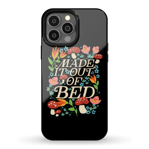 Made It Out Of Bed (Floral) Phone Case