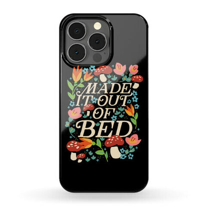 Made It Out Of Bed (Floral) Phone Case