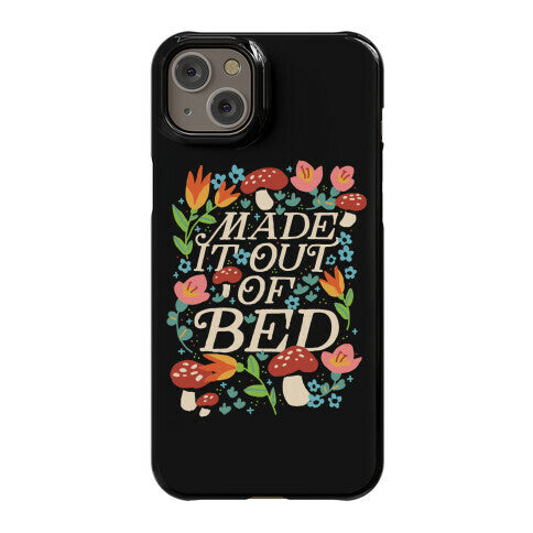 Made It Out Of Bed (Floral) Phone Case
