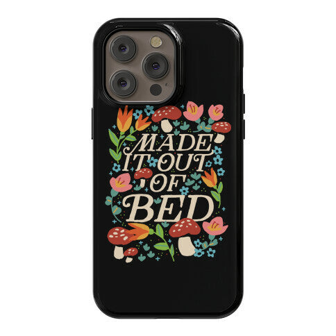Made It Out Of Bed (Floral) Phone Case