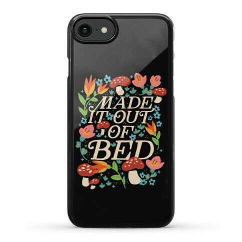 Made It Out Of Bed (Floral) Phone Case