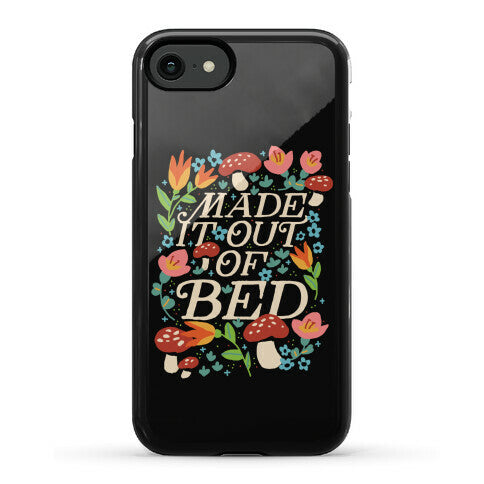 Made It Out Of Bed (Floral) Phone Case