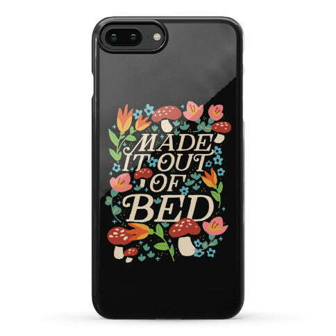 Made It Out Of Bed (Floral) Phone Case