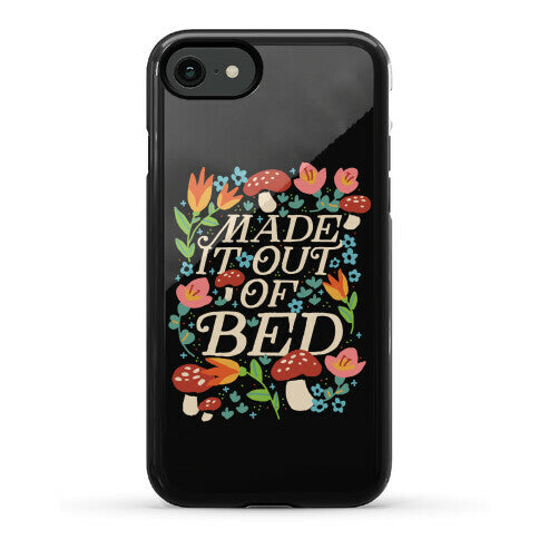 Made It Out Of Bed (Floral) Phone Case