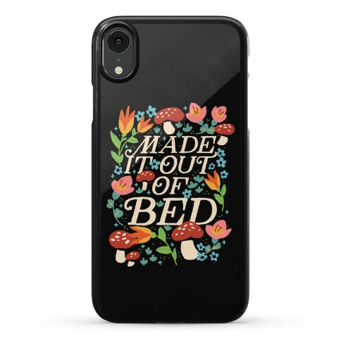Made It Out Of Bed (Floral) Phone Case