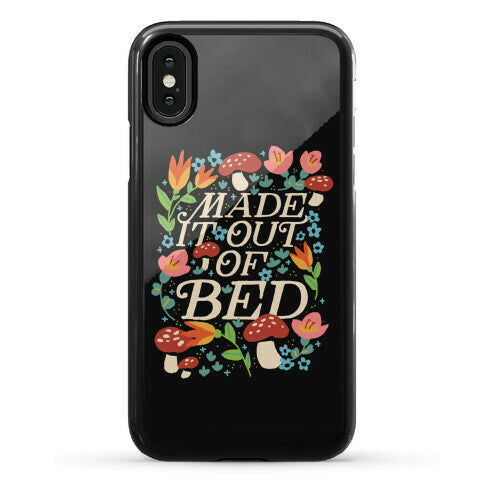 Made It Out Of Bed (Floral) Phone Case