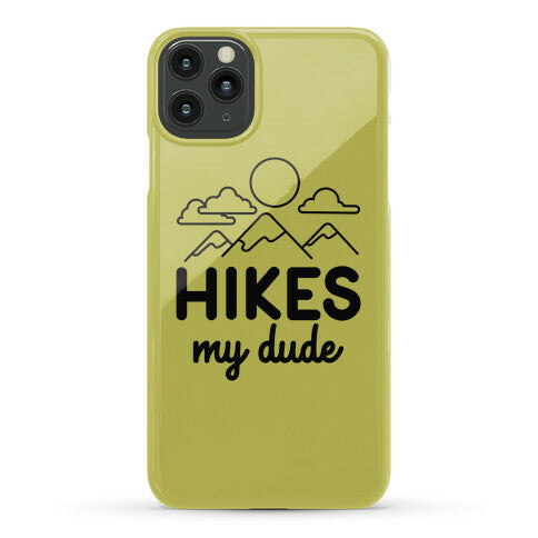 HIKES My Dude Phone Case