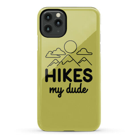 HIKES My Dude Phone Case
