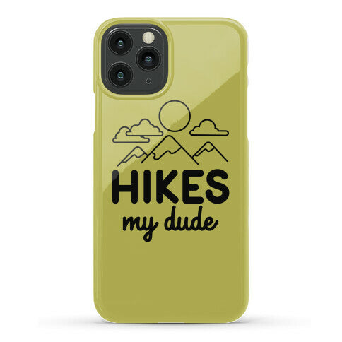 HIKES My Dude Phone Case