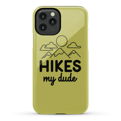 HIKES My Dude Phone Case