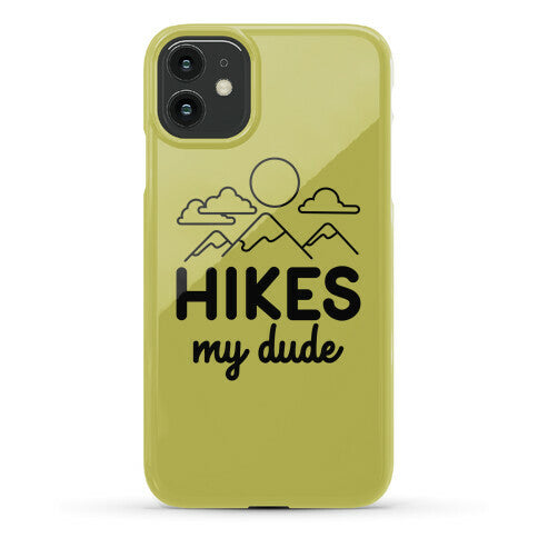 HIKES My Dude Phone Case
