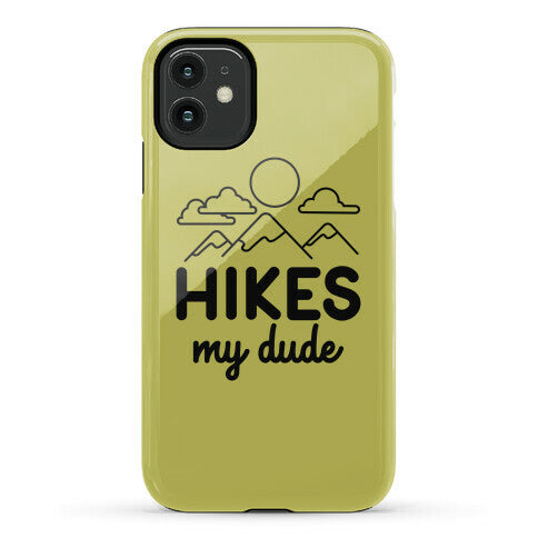 HIKES My Dude Phone Case