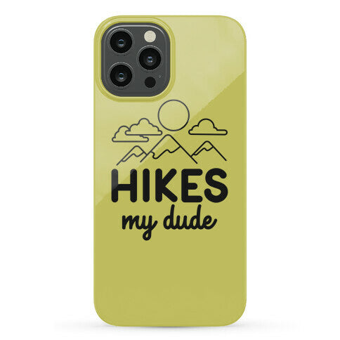 HIKES My Dude Phone Case