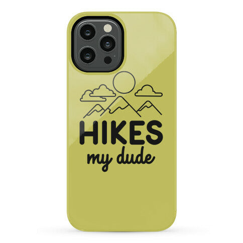 HIKES My Dude Phone Case