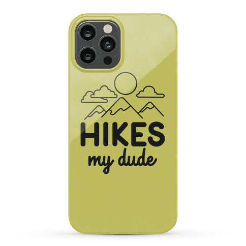 HIKES My Dude Phone Case