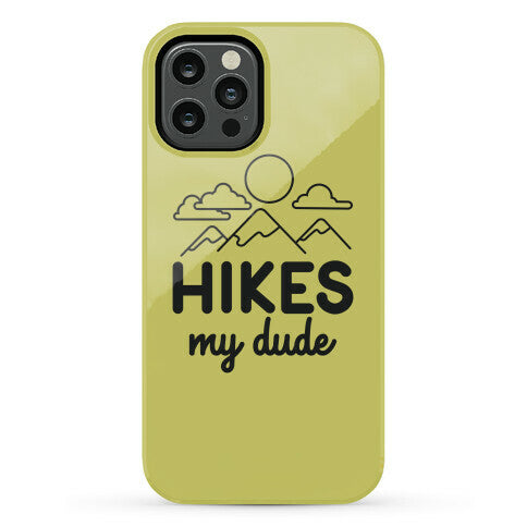 HIKES My Dude Phone Case