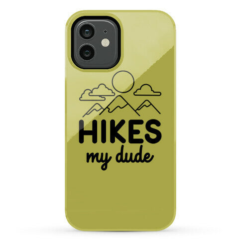 HIKES My Dude Phone Case