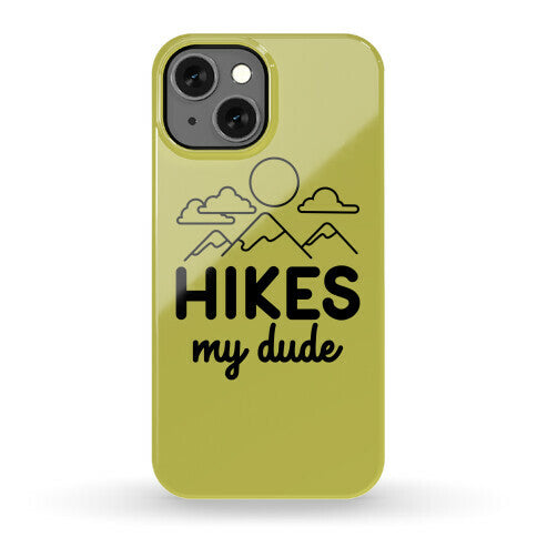 HIKES My Dude Phone Case
