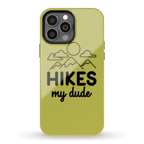 HIKES My Dude Phone Case