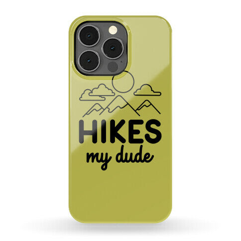 HIKES My Dude Phone Case