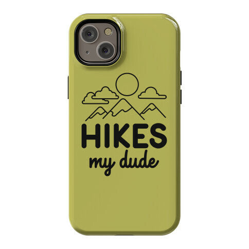 HIKES My Dude Phone Case