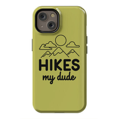 HIKES My Dude Phone Case