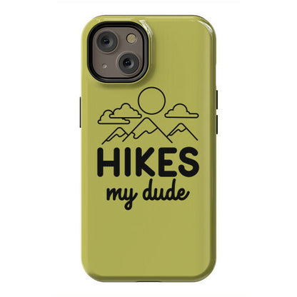 HIKES My Dude Phone Case