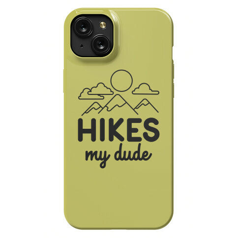 HIKES My Dude Phone Case