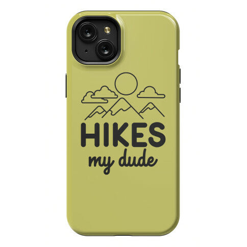 HIKES My Dude Phone Case