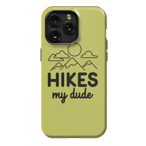 HIKES My Dude Phone Case