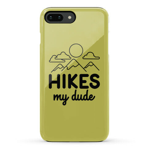 HIKES My Dude Phone Case