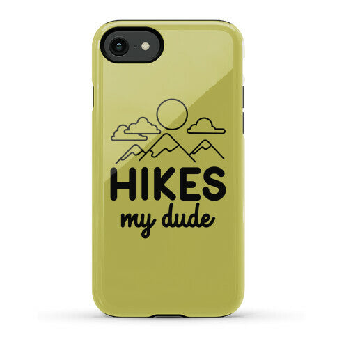 HIKES My Dude Phone Case