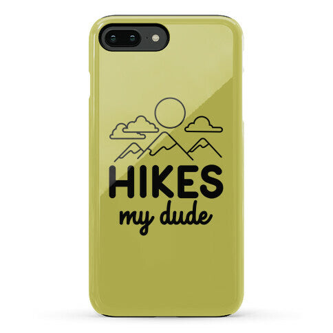 HIKES My Dude Phone Case