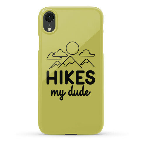 HIKES My Dude Phone Case