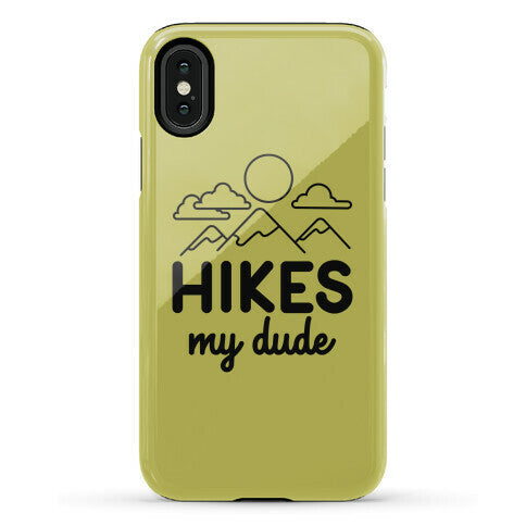 HIKES My Dude Phone Case