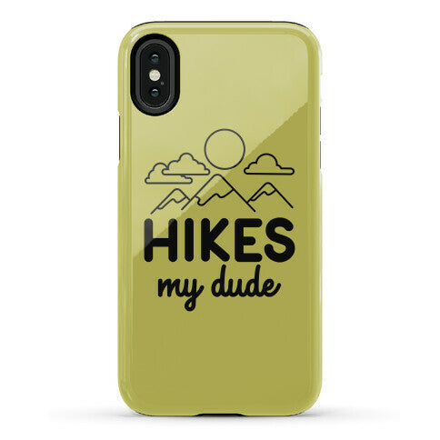 HIKES My Dude Phone Case