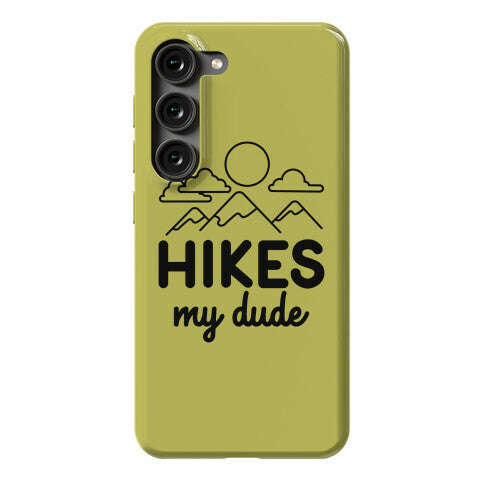 HIKES My Dude Phone Case