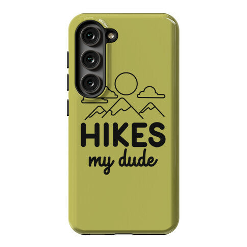 HIKES My Dude Phone Case